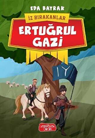 Ertu�rul Gazi - �z B�rakanlar