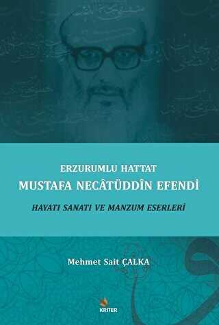 Erzurumlu Hattat Mustafa Necat�ddin Efendi Hayat� Sanat� ve Manzum Eserleri