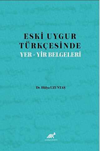 Eski Uygur T�rk�esinde Yer-Yir Belgeleri