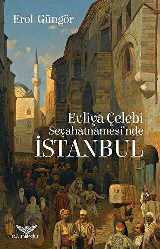 Evliya �elebi Seyahatnamesi`nde �stanbul