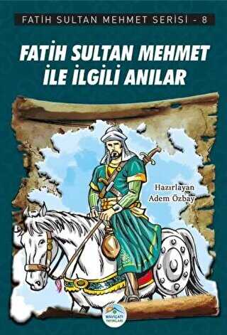 Fatih Sultan Mehmet le lgili Anlar - Fatih Sultan Mehmet Serisi 8