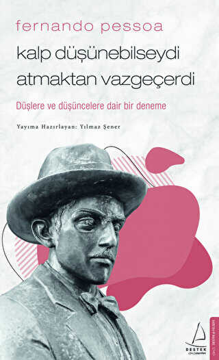 Fernando Pessoa - Kalp D���nebilseydi Atmaktan Vazge�erdi