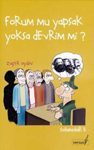 Forum mu Yapsak Yoksa Devrim mi?