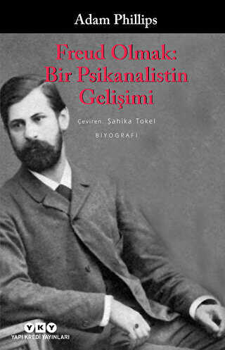 Freud Olmak: Bir Psikanalistin Geli�imi