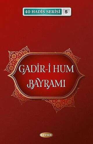 Gadir-i Hum Bayram� 40 Hadis Serisi - 5