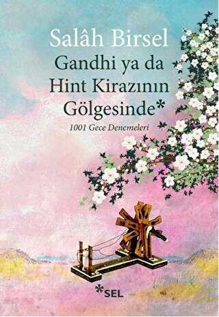 Gandhi ya da Hint Kiraz�n�n G�lgesinde