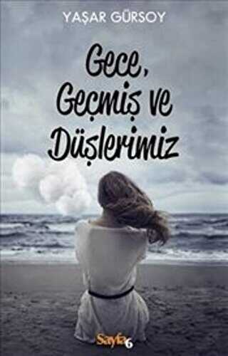 Gece, Ge�mi� ve D��lerimiz