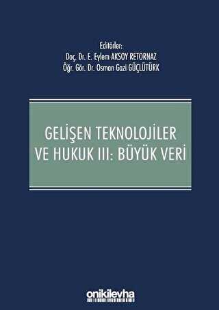 Geli�en Teknolojiler ve Hukuk 3: B�y�k Veri
