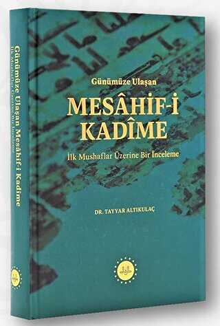 G�n�m�ze Ula�an Mesahif-i Kadime �lk Mushaflar �zerine Bir �nceleme