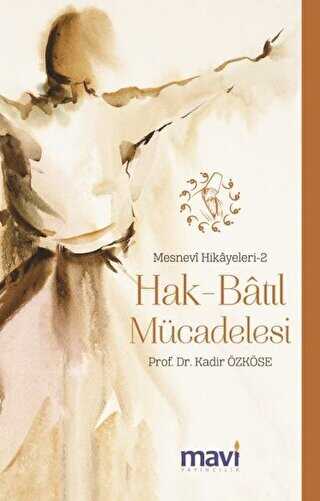 Hak-Bat�l M�cadelesi: Mesnevi Hikayeleri-2