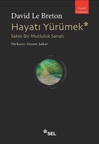 Hayat� Y�r�mek: Sakin Bir Mutluluk Sanat�
