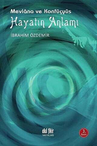 Hayat�n Anlam� - Mevlana ve Konf��y�s