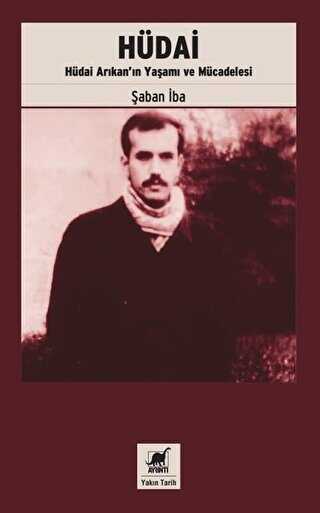 H�dai: Hudai Ar�kan`�n Ya�am� ve Mucadelesi