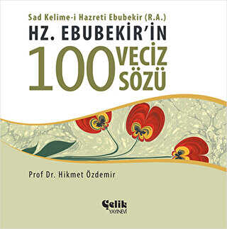 Hz. Ebubekir`in 100 Veciz S�z�