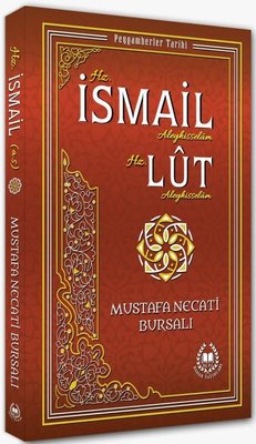 Hz. �smail Aleyhisselam ve Hz. Lut Aleyhisselam - Peygamberler Tarihi