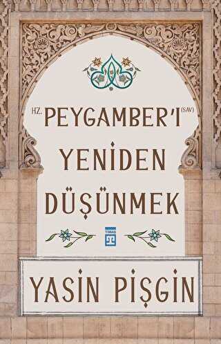 Hz. Peygamber`i Yeniden Dnmek