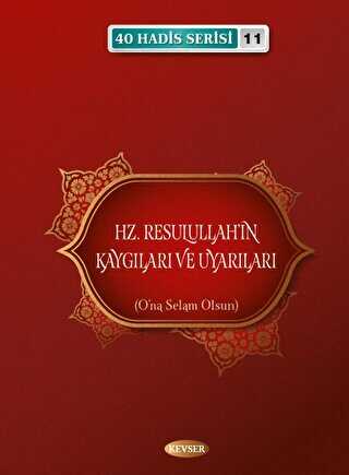 Hz. Resulullah`�n Kayg�lar� ve Uyar�lar�