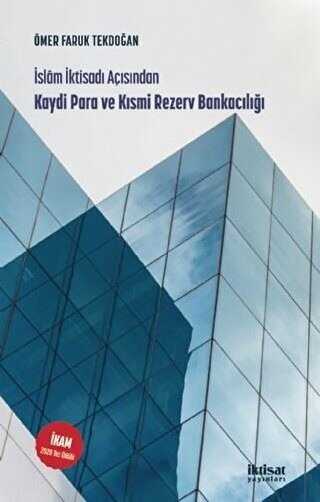 �slam �ktisad� A��s�ndan Kaydi Para ve K�smi Rezerv Bankac�l���