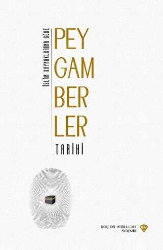 �slam Kaynaklar�na G�re Peygamberler Tarihi