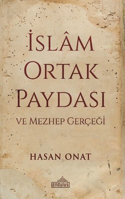 �slam Ortak Paydas� ve Mezhep Ger�e�i