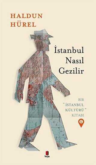 �stanbul Nas�l Gezilir - Bir �stanbul K�lt�r� Kitab� 6