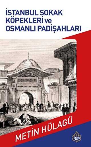 �stanbul Sokak K�pekleri ve Osmanl� Padi�ahlar�