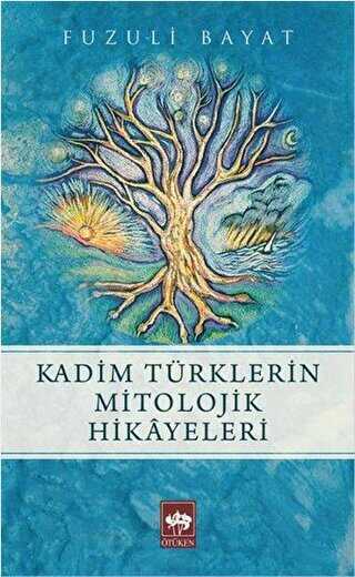 Kadim T�rklerin Mitolojik Hikayeleri