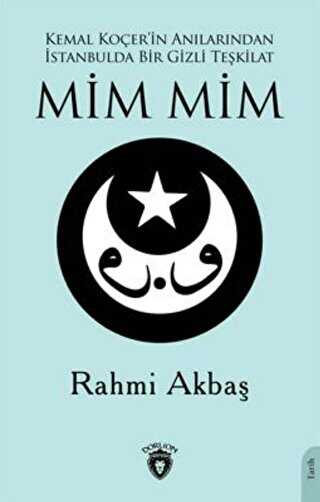 Kemal Ko�er`in An�lar�ndan �stanbulda Bir Gizli Te�kilat Mim Mim