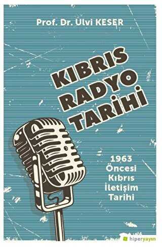 K�br�s Radyo Tarihi 1963 �ncesi K�br�s �leti�im Tarihi