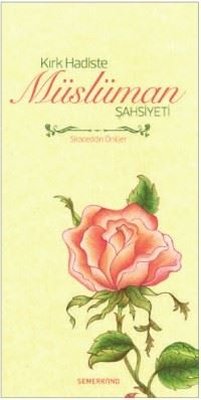 K�rk Hadiste M�sl�man �ahsiyeti