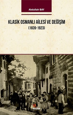 Klasik Osmanl� Ailesi ve De�i�im 1939-1923