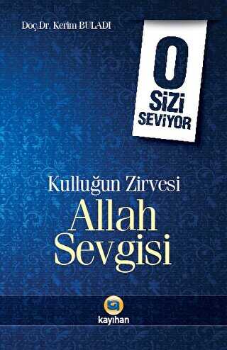 Kulluun Zirvesi Allah Sevgisi : O Sizi Seviyor