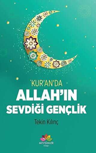 Kur`an`da Allah`�n Sevdi�i Gen�lik