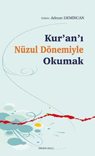 Kur�an�� N�zul D�nemiyle Okumak