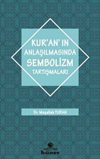 Kur`an`�n Anla��lmas�nda Sembolizm Tart��malar�