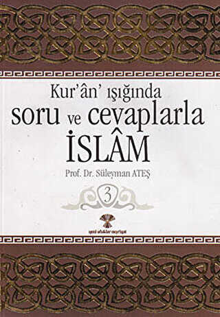 Kur�an I����nda Soru ve Cevaplarla �slam Cilt: 3