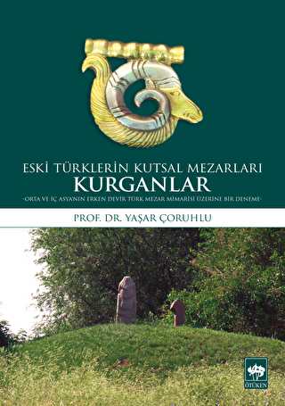 Kurganlar: Eski T�rklerin Kutsal Mezarlar�