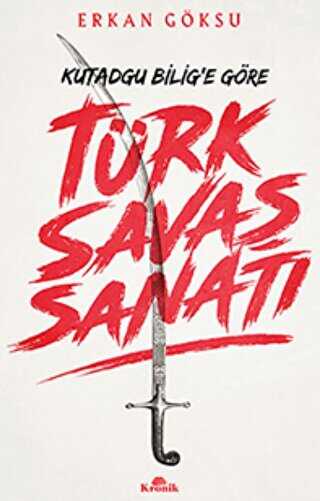 Kutadgu Bilig`e G�re T�rk Sava� Sanat�