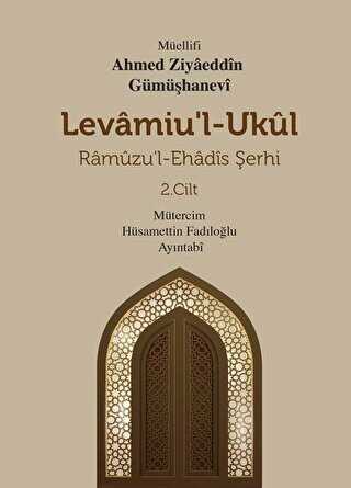 Levamiu`l Uk�l Ramuzu�l-Ehadis �erhi 2.Cilt