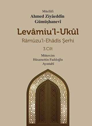 Levamiu`l Uk�l Ramuzu�l- Ehadis �erhi 3.Cilt