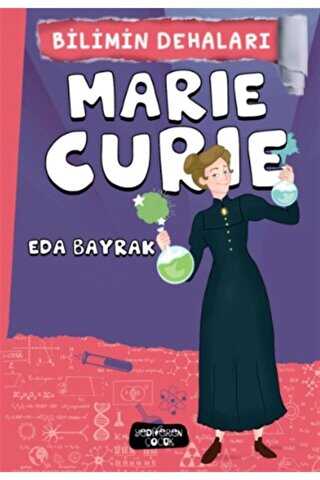 Marie Curie - Bilimin Dehalar�