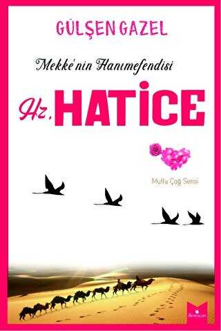 Mekke`nin Han�mefendisi Hz.Hatice