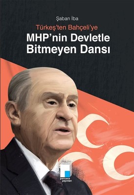 MHPnin Devletle Bitmeyen Dans�