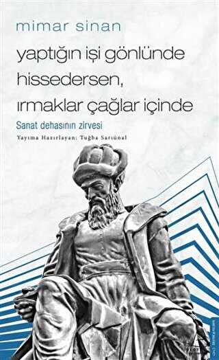 Mimar Sinan - Yapt���n ��i G�nl�nde Hissedersen Irmaklar �a�lar ��inde