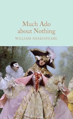 Much Ado About Nothing (Macmillan Collectors Library)�