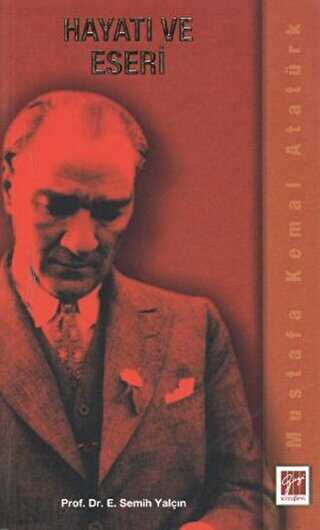 Mustafa Kemal Atat�rk Hayat� ve Eseri