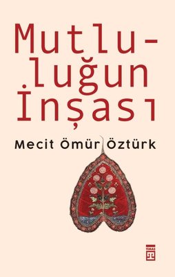 Mutlulu�un �n�as�