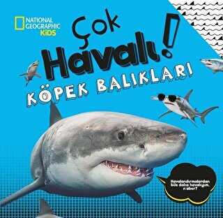 National Geographic Kids - �ok Haval�! K�pek Bal�klar�