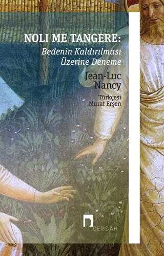 Noli Me Tangere: Bedenin Kald�r�lmas� �zerine Deneme