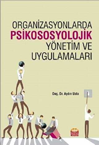 Organizasyonlarda Psikososyolojik Y�netim ve Uygulamalar�